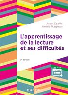 Couverture du livre « L'apprentissage de la lecture et ses difficultés (3e édition) » de Annie Magnan et Jean Ecalle aux éditions Dunod