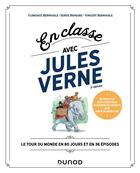 Couverture du livre « En classe avec Jules Verne : le Tour du monde en 80 jours et en 36 épisodes (2e édition) » de Serge Boimare et Florence Bernigole et Vincent Bernigole aux éditions Dunod
