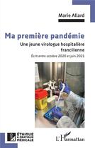 Couverture du livre « Ma première pandémie : une jeune virologue hospitalière francilienne » de Honorine Fenaux aux éditions L'harmattan