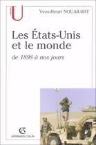 Couverture du livre « Les Etats-Unis et le monde de 1898 à nos jours (3e édition) » de Nouailhat aux éditions Armand Colin