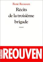 Couverture du livre « Recits de la troisieme brigade » de René Reouven aux éditions Denoel