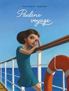 Couverture du livre « Pauline voyage » de Francois Roca et Marie Desplechin aux éditions Ecole Des Loisirs