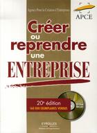 Couverture du livre « Créer ou reprendre une entreprise » de Apce aux éditions Organisation