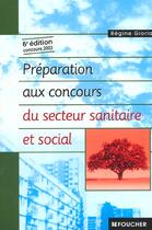Couverture du livre « Preparation Aux Concours Du Secteur Sanitaire Et Social ; Concours 2003 ; 6e Edition » de Regine Giora aux éditions Foucher