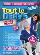 Couverture du livre « Tout le DEAVS ; MCAD en fiches mémos ; diplôme d'Etat auxiliaire de vie sociale, MC aide à domicile (2e édition) » de  aux éditions Foucher