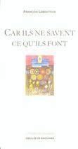 Couverture du livre « Car ils ne savent pas ce qu'ils font » de François Lebouteux aux éditions Desclee De Brouwer