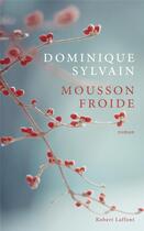 Couverture du livre « Mousson froide » de Dominique Sylvain aux éditions Robert Laffont