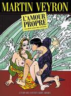 Couverture du livre « L'amour propre ne le reste jamais très longtemps » de Martin Veyron aux éditions Glenat