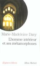Couverture du livre « L'homme interieur et ses metamorphoses » de Marie-Madeleine Davy aux éditions Albin Michel
