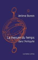Couverture du livre « La mesure du temps dans l'antiquité » de Jerome Bonnin aux éditions Belles Lettres