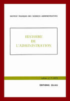 Couverture du livre « Histoire de l'administration » de Institut Francais De Sciences Administratives aux éditions Cujas