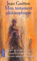 Couverture du livre « Mon Testament Philosophique » de Jean Guitton aux éditions Pocket