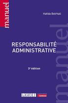 Couverture du livre « Responsabilité administrative (3e édition) » de Hafida Belrhali aux éditions Lgdj