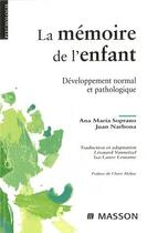 Couverture du livre « La mémoire de l'enfant ; développement normal et pathologique » de Soprano-A.M+Narbona- aux éditions Elsevier-masson