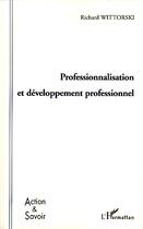 Couverture du livre « Professionnalisation et développement professionnel » de Richard Wittorski aux éditions Editions L'harmattan