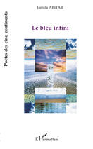 Couverture du livre « Le bleu infini » de Jamila Abitar aux éditions L'harmattan