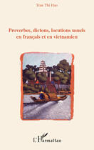 Couverture du livre « Proverbes, dictons, locutions usuels en français et en vietnamien » de Thi Hao Tran aux éditions Editions L'harmattan