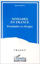 Couverture du livre « Nomades en France ; proximité et clivage » de Daniel Bizeul aux éditions Editions L'harmattan