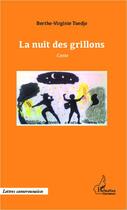 Couverture du livre « La nuit des grillons » de Berthe-Virginie Tuedjo aux éditions Editions L'harmattan