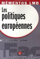 Couverture du livre « Les politiques européennes » de Ernest L. L-M. aux éditions Gualino