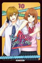 Couverture du livre « Be-twin you & me Tome 10 » de Saki Aikawa aux éditions Soleil