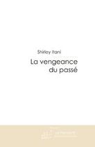 Couverture du livre « La vengeance du passé » de Itani-S aux éditions Editions Le Manuscrit