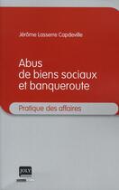 Couverture du livre « Abus de biens sociaux et banqueroute » de Lasserre Capdeville aux éditions Joly
