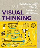 Couverture du livre « Visual thinking ; la collaboration visuelle au service des individus et des entreprises » de Willemien Brand aux éditions Vuibert