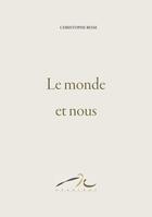 Couverture du livre « Le monde et nous » de Christophe Besse aux éditions Books On Demand