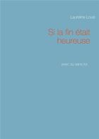 Couverture du livre « Si la fin était heureuse : avec ou sans toi » de Laureline Louis aux éditions Books On Demand