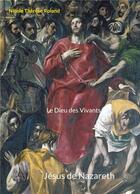 Couverture du livre « Jésus de Nazareth : Le Dieu des Vivants » de Nicole Thérèse Roland aux éditions Books On Demand