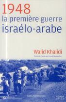 Couverture du livre « 1948 ; la première guerre israélo-arabe » de Walid Khalidi aux éditions Sindbad
