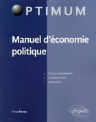 Couverture du livre « Manuel d economie politique » de Yves Perez aux éditions Ellipses
