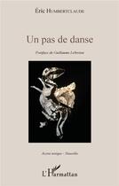 Couverture du livre « Un pas de danse » de Eric Humbertclaude aux éditions L'harmattan