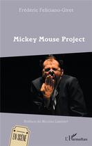 Couverture du livre « Mickey Mouse project » de Frederic Feliciano-Giret aux éditions L'harmattan