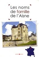 Couverture du livre « Les noms de famille de l'Aisne » de  aux éditions Archives Et Culture