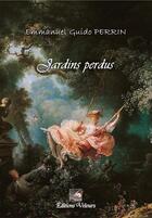 Couverture du livre « Jardins perdus » de Emmanuel Guido Perri aux éditions Velours