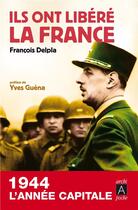 Couverture du livre « Ils ont libéré la France » de Francois Delpla aux éditions Archipoche