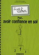 Couverture du livre « Petit cahier pour avoir confiance en soi » de Marie-Helene Laugier aux éditions Editions Esi