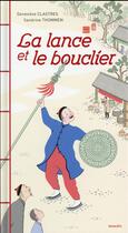 Couverture du livre « La lance et le bouclier » de Genevieve Clastres et Sandrine Thommen aux éditions Hongfei