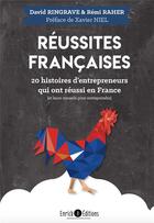 Couverture du livre « Réussites françaises ; 20 histoires d'entrepreneurs qui ont réussi en France (et leurs conseils pour entreprendre) » de Remi Raher et David Ringrave aux éditions Enrick B.