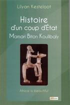 Couverture du livre « Histoire d'un coup d'état : Mamari Biton Koulibaly » de Lylian Kesteloot aux éditions Alfabarre