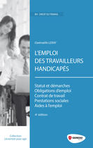 Couverture du livre « L'emploi des travailleurs handicapés (4e édition) » de Gwenaelle Leray aux éditions Gereso