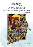 Couverture du livre « La symbolique en franc-maçonnerie : l'apprenti » de Alain Queruel et Jean-Luc Leguay aux éditions Editions De Midi