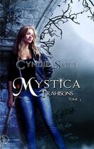 Couverture du livre « Mystica Tome 1 ; trahisons » de Cyndie Soue aux éditions Sharon Kena