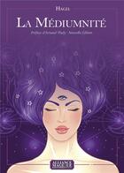 Couverture du livre « La mediumnite, nouvelle edition » de Hagel aux éditions Alliance Magique