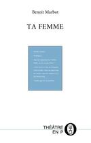 Couverture du livre « Ta femme » de Benoit Marbot aux éditions Editions Du Laquet
