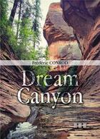 Couverture du livre « Dream canyon » de Frederic Conrod aux éditions Les Trois Colonnes