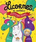 Couverture du livre « Licornes et confettis : histoires vraies » de Catherine Girard Audet aux éditions Kennes Editions