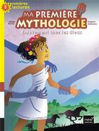 Couverture du livre « Ma première mythologie » de Kerillis/Vallancien aux éditions Hatier